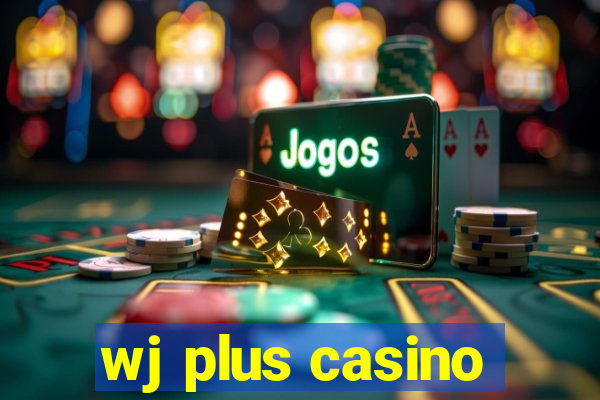 wj plus casino